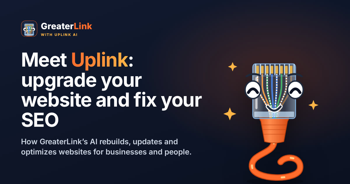 Uplink, the GreaterLink AI mascot, next to the headline Meet Uplink: upgrade your website and fix your SEO