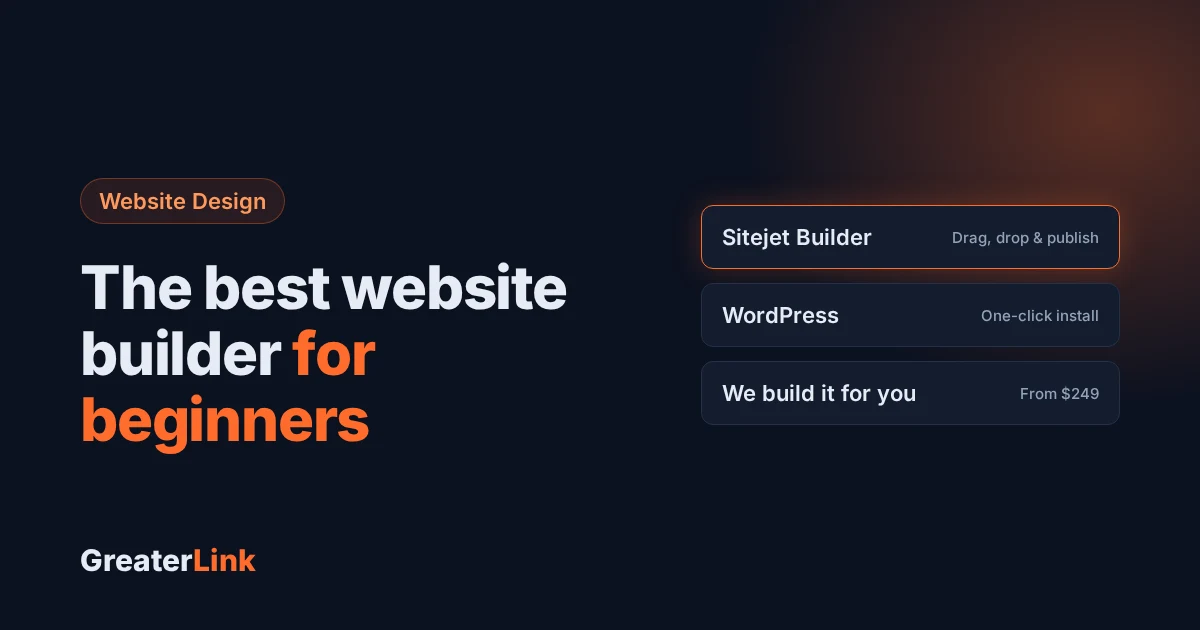 The best website builder for beginners: Sitejet Builder, WordPress, or have GreaterLink build it